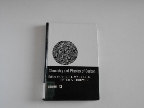 Chemistry and Physics of Carbon: A Series of Advances, Vol. 13 - Philip L. Walker, Peter A. Thrower