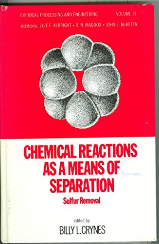 Beispielbild fr Chemical reactions as a means of separation-sulfur removal (Chemical processing and engineering) zum Verkauf von Wonder Book