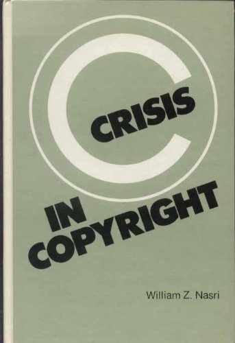 Stock image for Crisis in copyright (Books in library and information science) Nasri, William Z for sale by CONTINENTAL MEDIA & BEYOND