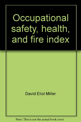 Stock image for Occupational Safety, Health, and Fire Index: A Source Guide to Voluntary and Obligatory Regulations, Codes, Standards, and Publications for sale by FOLCHATT