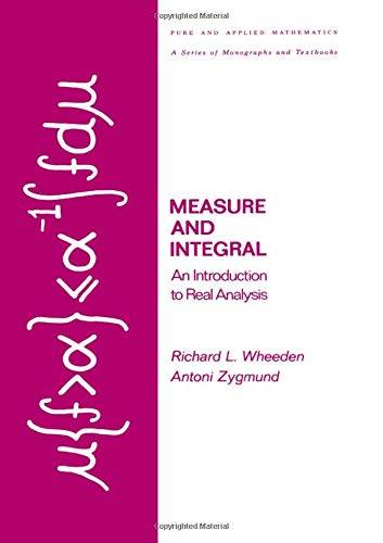 Measure and Integral: An Introduction to Real Analysis (Chapman & Hall