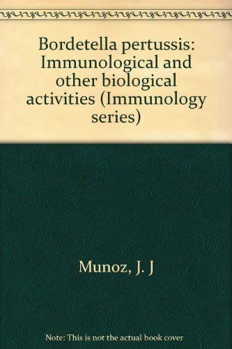 Imagen de archivo de Bordetella pertussis: Immunological and other biological activities (Immunology series) a la venta por Bookmonger.Ltd