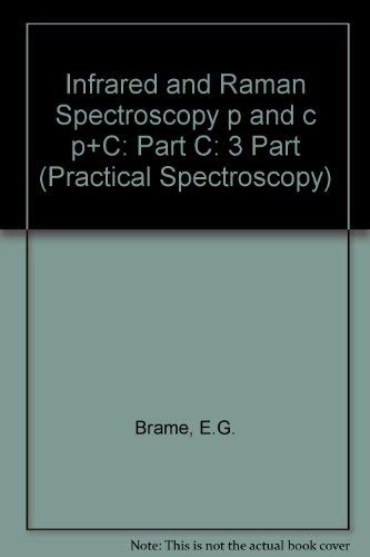 9780824765279: Infrared and Raman Spectroscopy Part C (Practical Spectroscopy, Volume 1)