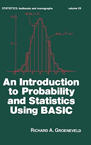 Stock image for An Introduction to Probability and Statistics Using Basic (Statistics: A Series of Textbooks and Monographs) for sale by GF Books, Inc.