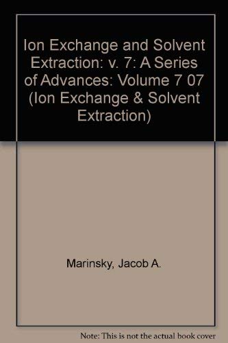 Stock image for Ion Exchange and Solvent Extraction (Ion Exchange and Solvent Extraction Series, Vol. 7) for sale by HPB-Red