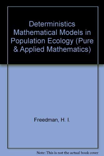 Stock image for Deterministics Mathematical Models in Population Ecology. Pure and Applied Mathematics Series, Volume 57 for sale by Zubal-Books, Since 1961