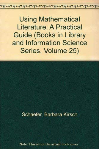 Beispielbild fr Using Mathematical Literature: A Practical Guide (Books in Library and Information Science Series, Volume 25) zum Verkauf von Bernhard Kiewel Rare Books