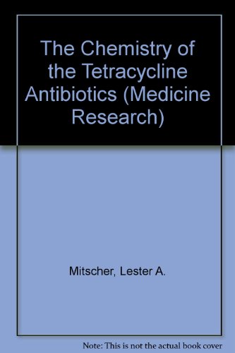 The chemistry of the tetracycline antibiotics (Medicinal research) (9780824767167) by Mitscher, Lester A