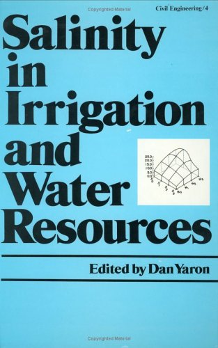 Salinity in Irrigation and Water Resources (Civil Engineering) - D. Yaron; Yaron