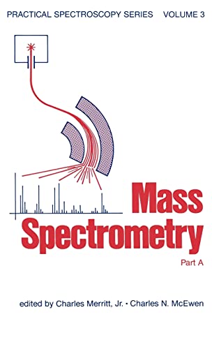 Stock image for Mass Spectrometry: In two Parts: Part A only (Practical Spectroscopy series) for sale by Book Bungalow