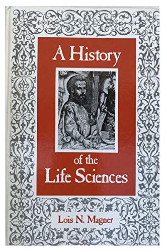 9780824768249: A history of the life sciences