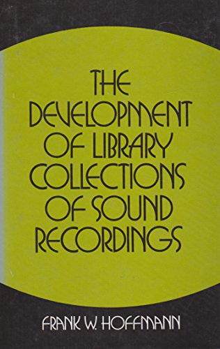 Stock image for The Development of Library Collections of Sound Recordings for sale by Better World Books