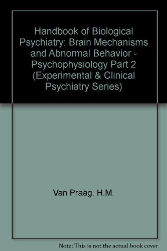 Beispielbild fr Handbook of Biological Psychiatry: Part II. II: Brain Mechanisms and Abnormal Behavior -- Psychophysiology zum Verkauf von Bernhard Kiewel Rare Books