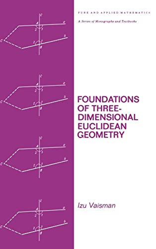 Imagen de archivo de Foundations of Three-Dimensional Euclidean Geometry (Chapman & Hall/CRC Pure and Applied Mathematics) a la venta por Chiron Media