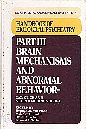 Beispielbild fr Handbook of Biological Psychiatry: Part III. Brain Mechanisms and Abnormal Behavior - Genetics and Neuroendocrinology zum Verkauf von Bernhard Kiewel Rare Books