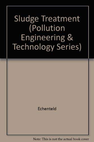 Beispielbild fr Sludge Treatment (Pollution Engineering & Technology Series, No. 14) zum Verkauf von Zubal-Books, Since 1961