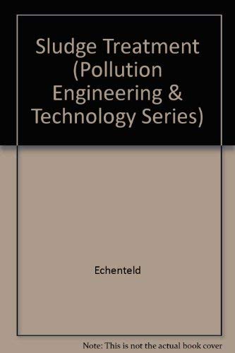 Stock image for Sludge Treatment (Pollution Engineering & Technology Series, No. 14) for sale by Zubal-Books, Since 1961