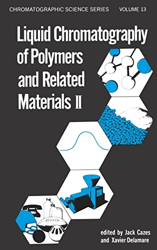 Stock image for Liquid Chromatography of Polymers and Related Materials, II (Chromatographic Science Series) for sale by Chiron Media
