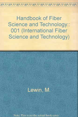 Imagen de archivo de Handbook of Fiber Science and Technology: 001 (International Fiber Science and Technology Series, 1-2, 5-7) a la venta por Reuseabook