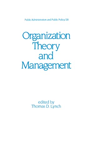 9780824770211: Organization Theory and Management: 20 (Public Administration and Public Policy)