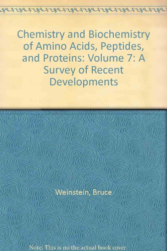Chemistry and Biochemistry of Amino Acids, Peptides, and Proteins: A Survey of Recent Development...