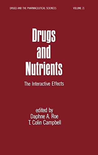 9780824770549: Drugs and Nutrients: The Interactive Effects (Drugs and the Pharmaceutical Sciences)