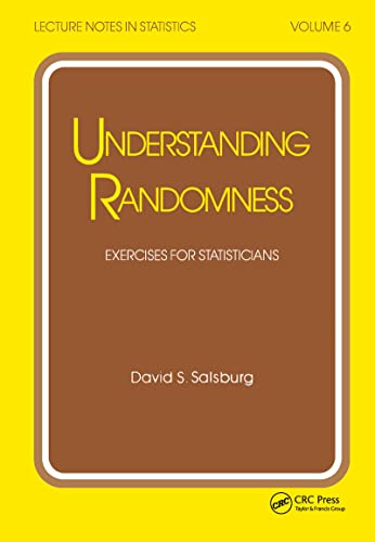 Understanding Randomness: Exercises for Statisticians Lecture Notes in Statistics, Volume 6 - Salsburg, David