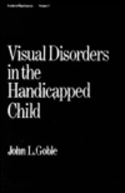 Imagen de archivo de Visual Disorders in the Handicapped Child (Pediatric Habilitation) a la venta por Wonder Book