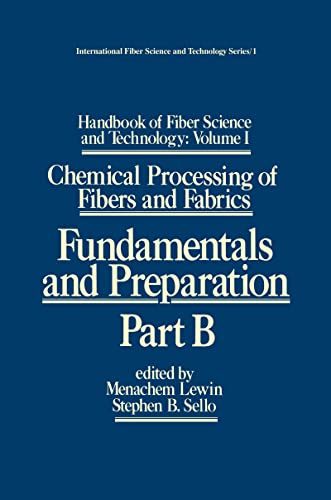 Beispielbild fr Handbook of Fiber Science and Technology: Volume 1: Chemical Processing of Fibers and Fabrics: Fundamentals and Preparation Parts A and B (Volume 1) zum Verkauf von Anybook.com