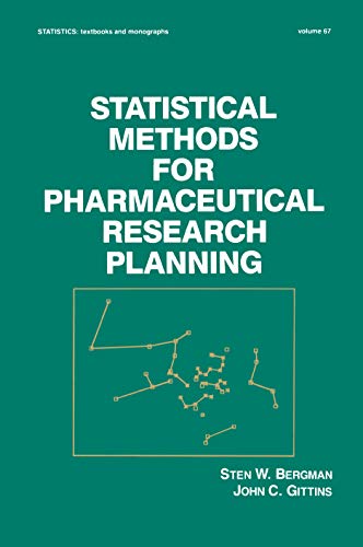 9780824771461: Statistical Methods for Pharmaceutical Research Planning: 67 (Statistics: A Series of Textbooks and Monographs)