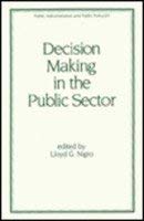 9780824771553: Decision Making in the Public Sector (Public Administration and Public Policy)