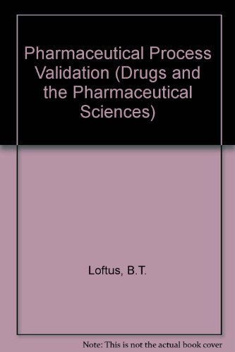 9780824771645: Pharmaceutical Process Validation