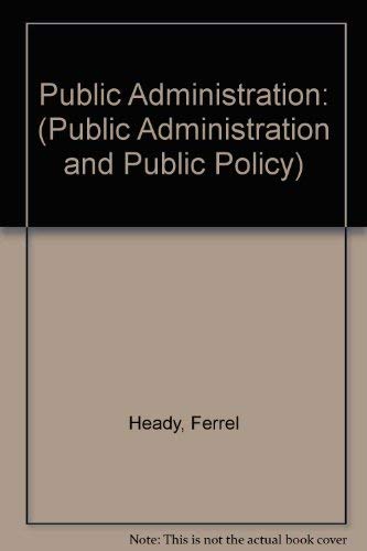 9780824772055: Public Administration: (Public Administration and Public Policy)