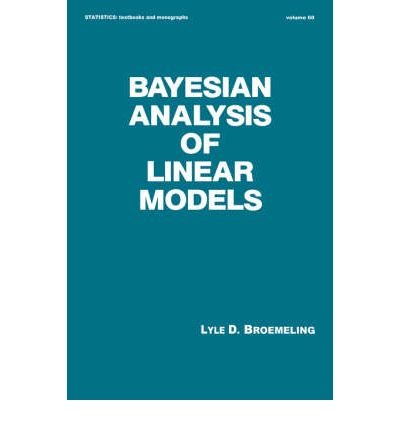 Beispielbild fr BAYESIAN ANALYSIS OF LINEAR MODELS (STATISTICS: TEXTBOOKS AND MONOGRAPHS, VOL. 60) zum Verkauf von Second Story Books, ABAA