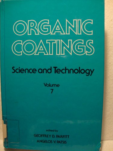 Stock image for Organic Coatings: Science and Technology, Volume 7 for sale by BookDepart