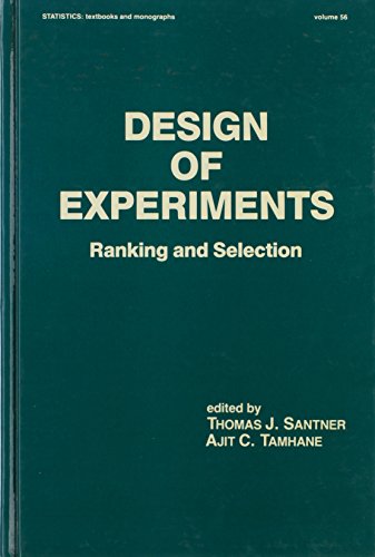 Imagen de archivo de Design of Experiments: Ranking and Selection: Essays in Honor of Robert E. Bechhofer.; (Statistics: Textbooks and Monographs vol. 56.) a la venta por J. HOOD, BOOKSELLERS,    ABAA/ILAB