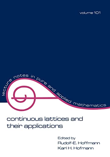 Stock image for Continuous Lattices and Their Applications: Vol 101 for sale by Revaluation Books