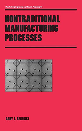 9780824773526: Nontraditional Manufacturing Processes: 19 (Manufacturing Engineering and Materials Processing)