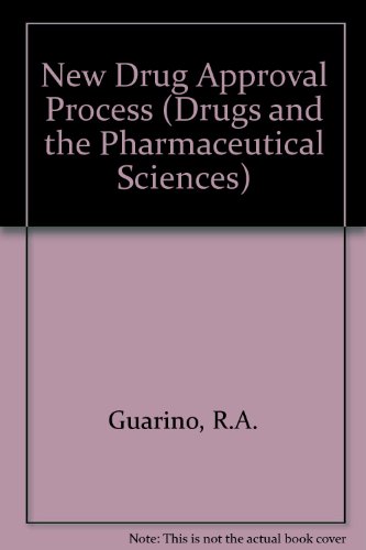 Stock image for New Drug Approval Process : Clinical and Regulatory Management (Drugs and the Pharmaceutical Sciences Ser., No. 30) for sale by Top Notch Books