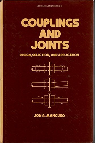 9780824774004: Couplings and Joints: Design, Selection, and Application (Marcel Dekker Mechanical Engineering Series No. 45)