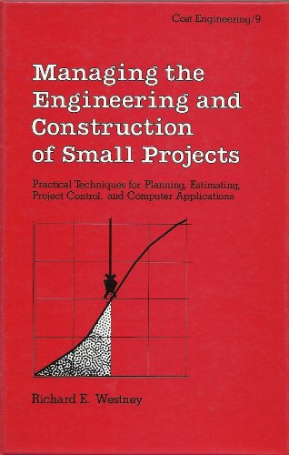 Immagine dell'editore per Managing The Engineering And Construction Of Small Projects - Practical Techniques For Planning, Estimating, Project Control And Computer Applications venduto da Romtrade Corp.