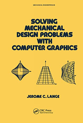 Stock image for Solving Mechanical Design Problems With Computer Graphics (Mechanical Engineering) for sale by Irish Booksellers