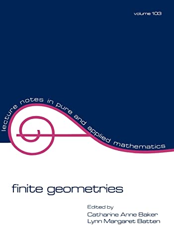 Finite Geometries (Lecture Notes in Pure and Applied Mathematics) (9780824774882) by Baker, Catharine