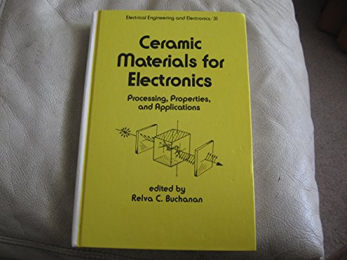 Beispielbild fr Ceramic Materials for Electronis. Processing, Properties, and Apllications. zum Verkauf von Antiquariat Bcherkeller