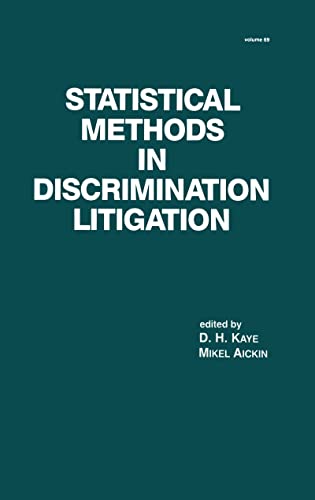 Statistical Methods in Discrimination Litigation (Statistics: A Series of Textbooks and Monographs) (9780824775148) by D.H. Kaye; Mikel Aickin