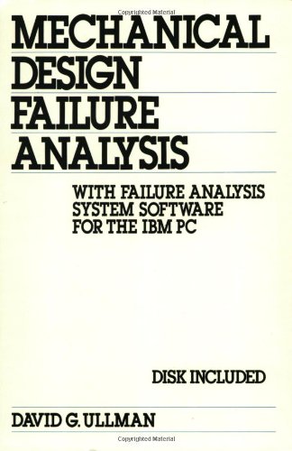 9780824775346: Mechanical Design Failure Analysis: With Analysis System Software for the Ibm Pc: 53 (Mechanical Engineering)
