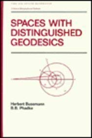Spaces With Distinguished Geodesics (Pure & Applied Mathematics)