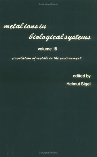 Stock image for Metal Ions in Biological Systems: Volume 18: Circulation of the Metals in the Environment for sale by Phatpocket Limited