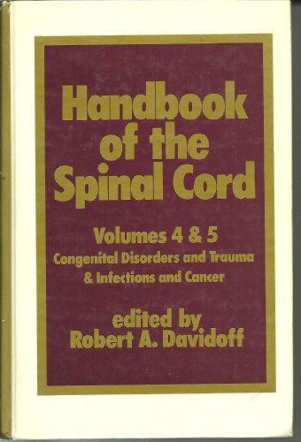 9780824775681: Handbook of the Spinal Cord: Congenital Disorders and Trauma, Vol 4 : Infections and Cancer, Vol 5