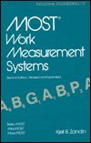 Beispielbild fr Most Work Measurement Systems: Basic Most, Mini Most, Maxi Most (INDUSTRIAL ENGINEERING) zum Verkauf von Wonder Book